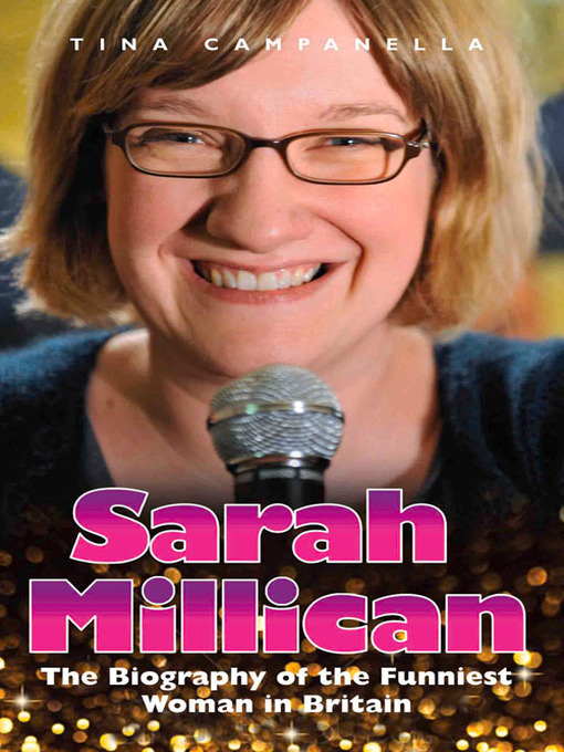 Title details for Sarah Millican--The Biography of the Funniest Woman In Britain by Tina Campanella - Available